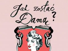 JAK ZOSTAĆ DAMĄ? NIEZWYKŁY PORADNIK DLA KOBIET jak-zostac-dama-b-iext44527689