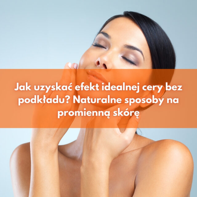 efekt idealnej cery kobieta uroda